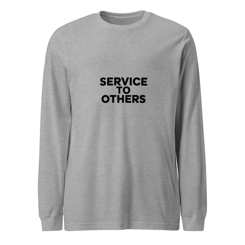 Service to Others Long Sleeve Shirt