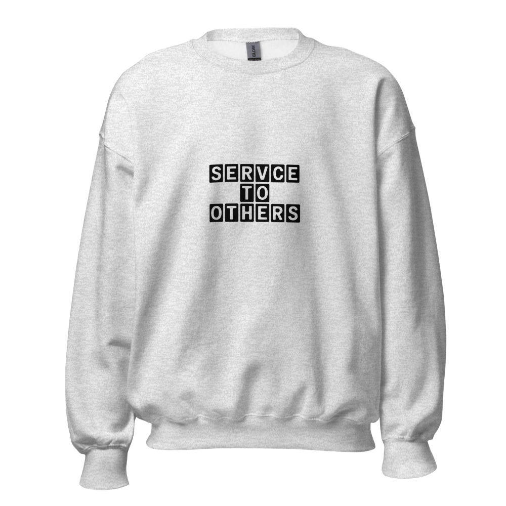 Service to Others Sweatshirt